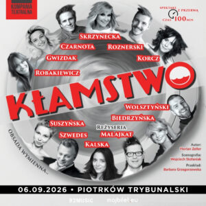 KŁAMSTWO • PIOTRKÓW TRYBUNALSKI • 06.09.2026 • GODZ. 20:00 • MIEJSKI OŚRODEK KULTURY